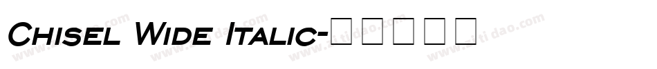 Chisel Wide Italic字体转换